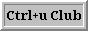 Ctrl+U Club